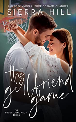 The Girlfriend Game (The Puget Sound Pilots Book 1)