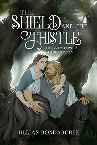 The Shield and the Thistle (The Grey Tower Chronicles Book 1)