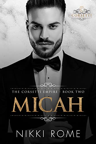 Micah (The Corsetti Empire Book 2)
