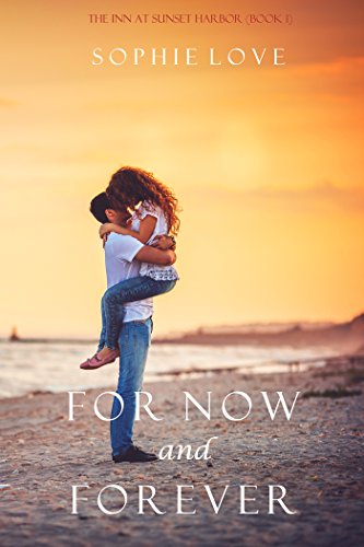 For Now and Forever (The Inn at Sunset Harbor Book 1)