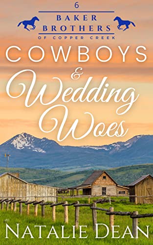 Cowboys & Wedding Woes (Baker Brothers of Copper Creek Book 6)