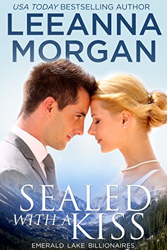 Sealed with a Kiss (Emerald Lake Billionaires Book 1)
