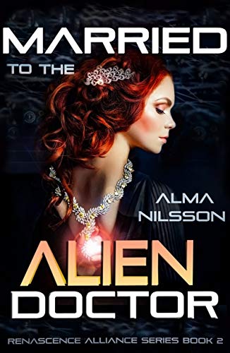 Married to the Alien Doctor (Renascence Alliance Series Book 2)