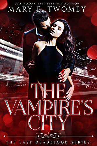 The Vampire’s City (The Last Deadblood Book 1)