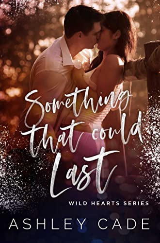 Something That Could Last (Wild Hearts Book 1)