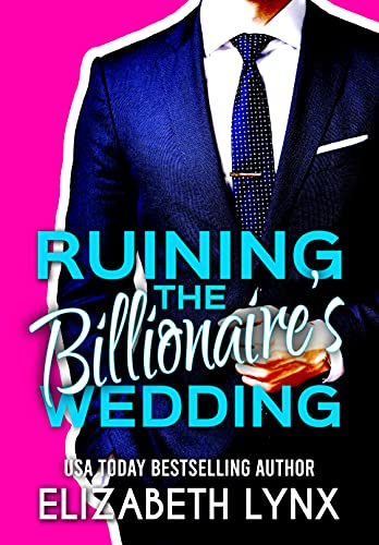 Ruining the Billionaire’s Wedding (Blue Ridge Mountain Billionaires)