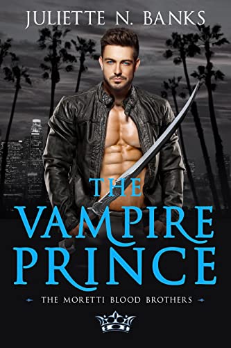 The Vampire Prince (Moretti Blood Brothers Romance Book 1)