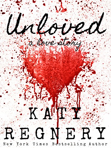 Unloved, a love story