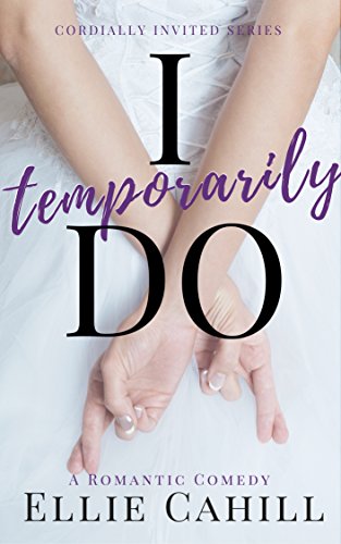 I Temporarily Do (Cordially Invited Series Book 1)