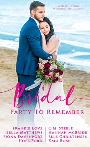 A Bridal Party to Remember (A Destination Wedding Anthology)