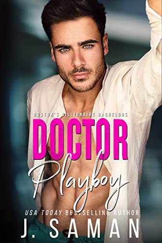 Doctor Playboy (Boston’s Billionaire Bachelors Book 4)