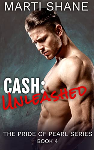 Cash: Unleashed (The Pride of Pearl Book 4)
