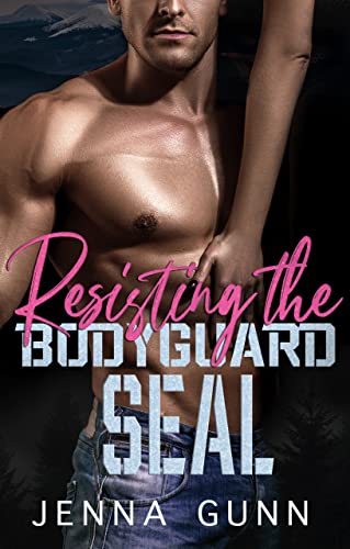 Resisting the Bodyguard SEAL (Guarded By the SEAL Short Reads Duet Book 1)