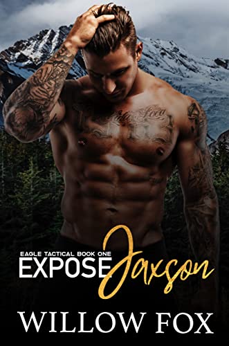 Expose: Jaxson (Eagle Tactical Book 1)