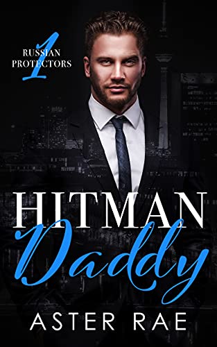 Hitman Daddy (Russian Protectors Book 1)