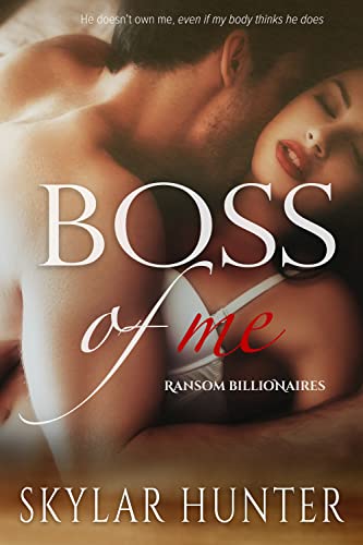 Boss of Me (Ransom Billionaires Book 1)