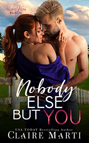 Nobody Else But You (Pacific Vista Ranch Book 1)