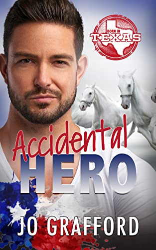 Accidental Hero (Born In Texas Book 1)