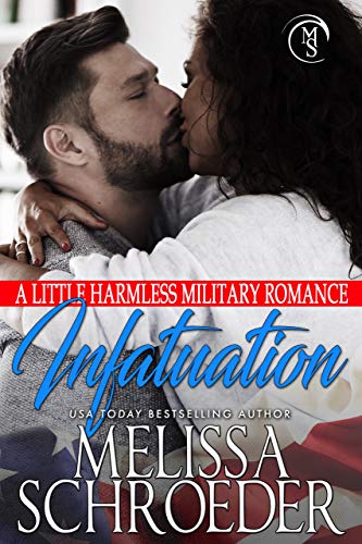 Infatuation (The Harmless Military Series Book 1)