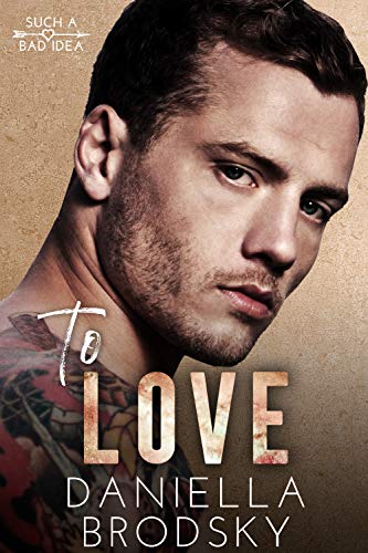 To Love (Bad Idea Billionaires Romance Series Book 1)