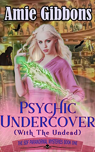 Psychic Undercover (With The Undead) (The SDF Paranormal Mysteries Book 1)