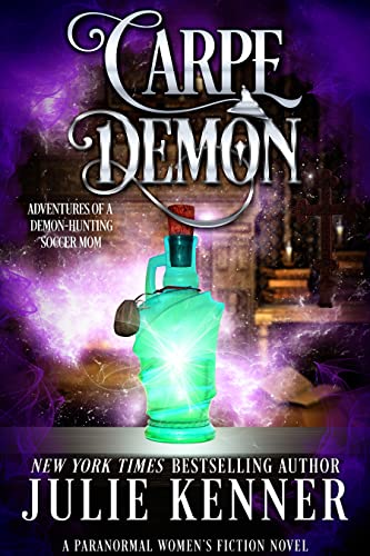 Carpe Demon (Demon-Hunting Soccer Mom Book 1)