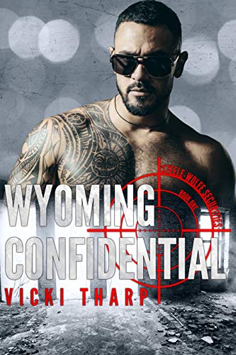 Wyoming Confidential (Steele-Wolfe Securities Book 1)
