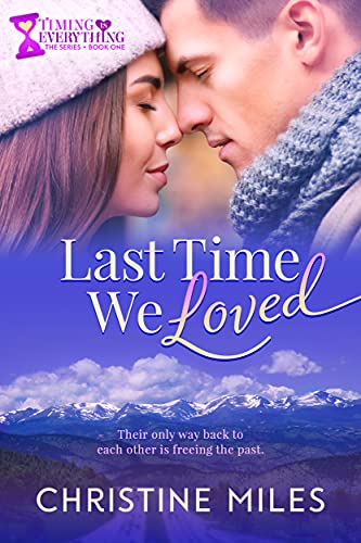 Last Time We Loved (Timing is Everything Series Book 1)