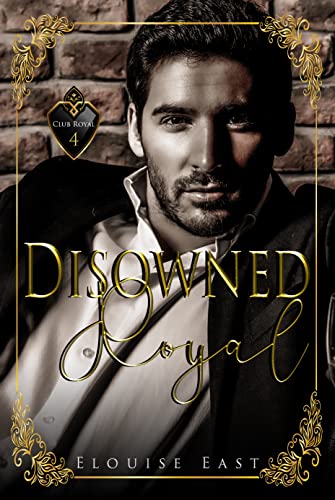 Disowned Royal (Club Royal Book 4)