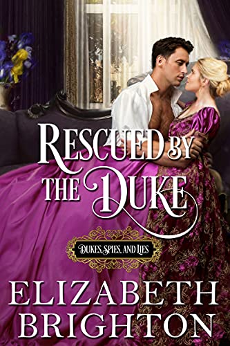 Rescued by the Duke (Dukes, Spies, and Lies)