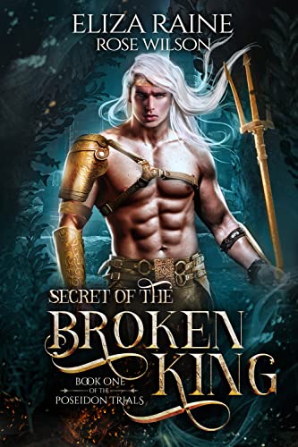 Secret of the Broken King (The Poseidon Trials Book 1)