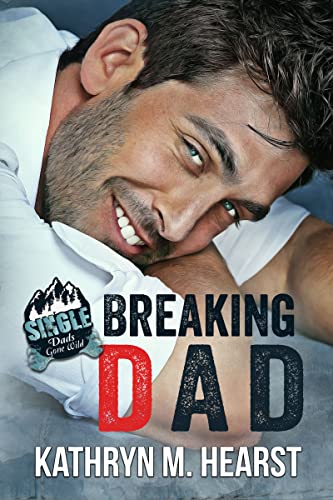 Breaking Dad (Single Dads Gone Wild)