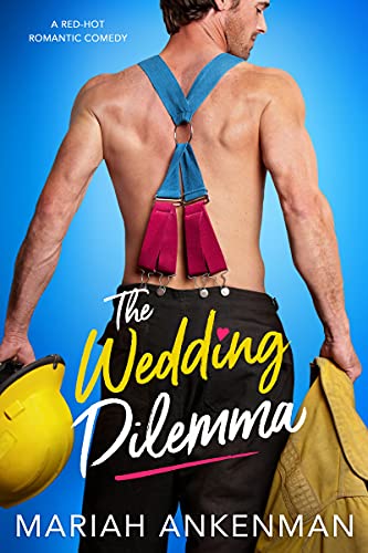 The Wedding Dilemma (Mile High Firefighters Book 1)