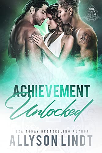 Achievement Unlocked (Three Player Tag-Team Book 4)