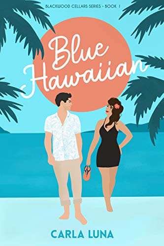 Blue Hawaiian (Blackwood Cellars Series Book 1)