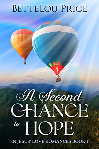 A Second Chance to Hope (The In Jesus’ Love Series Book 1)
