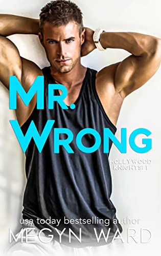 Mr. Wrong (Hollywood Knights Book 1)