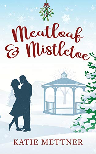 Meatloaf And Mistletoe (Bells Pass Book 1)