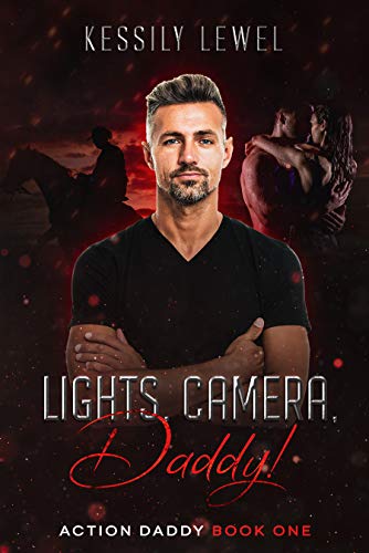 Lights, Camera, Daddy! (Action Daddy Book 1)