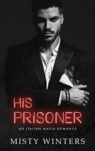 His Prisoner (The Moretti Family Book 1)