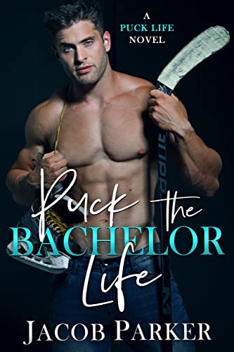 Puck the Bachelor Life (A Puck Life Novel)