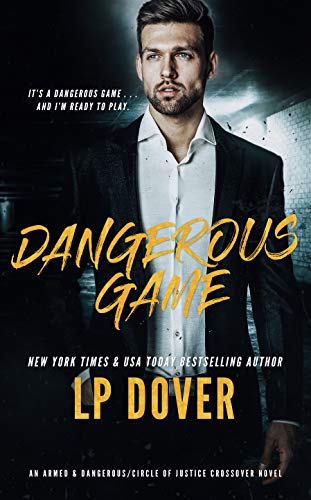 Dangerous Game (An Armed & Dangerous/Circle of Justice Crossover Novel Book 1)