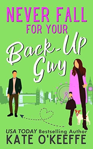 Never Fall for Your Back-Up Guy (It’s Complicated Book 1)