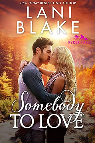 Somebody To Love (Ryker Falls Book 1)