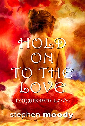 Hold On to the Love: Forbidden Love