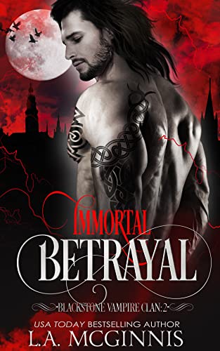 Immortal Betrayal (Blackstone Vampire Clan Book 2)