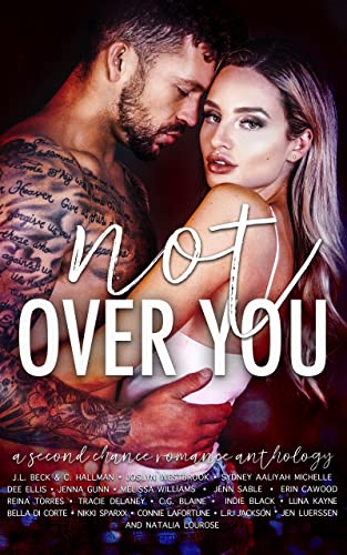 Not Over You (A Contemporary Romance Anthology)