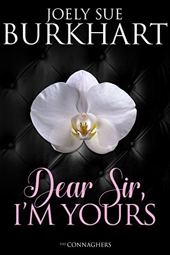 Dear Sir, I’m Yours (The Connaghers Book 2)
