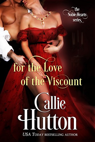 For the Love of the Viscount (The Noble Hearts Series Book 1)