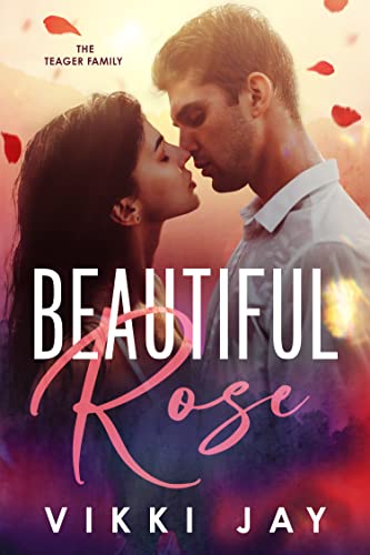 Beautiful Rose (The Teager Family Book 1)